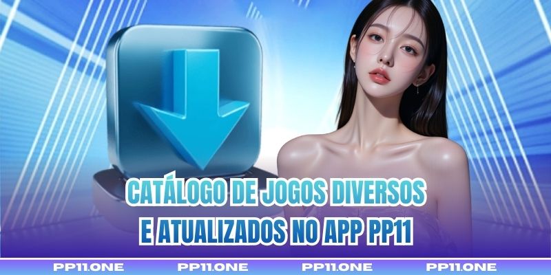 Catálogo de jogos diversos e atualizados no App PP11