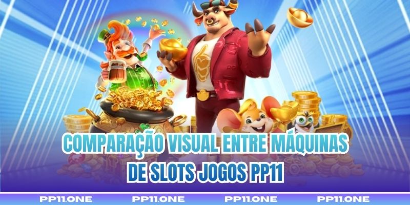 Comparação visual entre máquinas de Slots jogos PP11