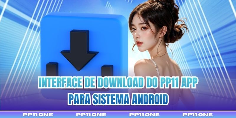 Interface de download do PP11 App para sistema Android