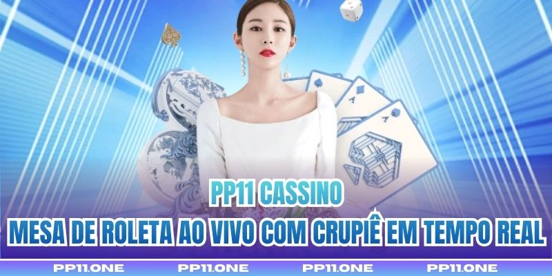 PP11 Cassino - Mesa de roleta ao vivo com crupiê em tempo real