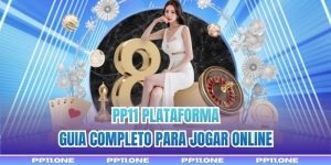 PP11 Plataforma - Guia Completo Para Jogar Online