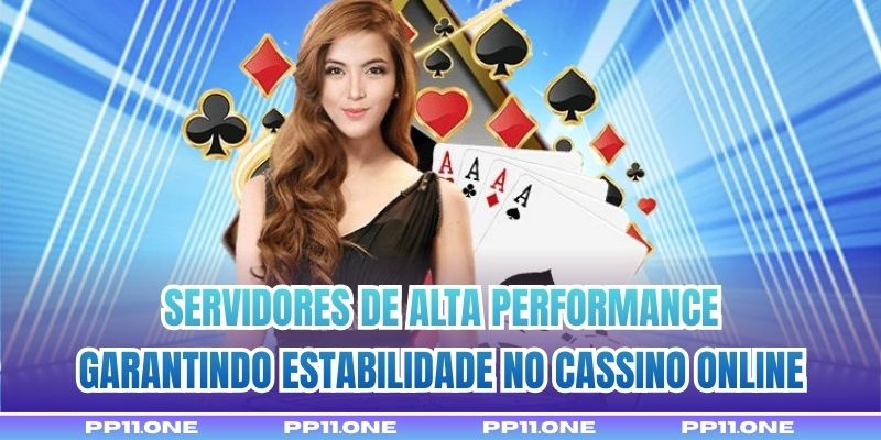 Servidores de alta performance garantindo estabilidade no cassino online