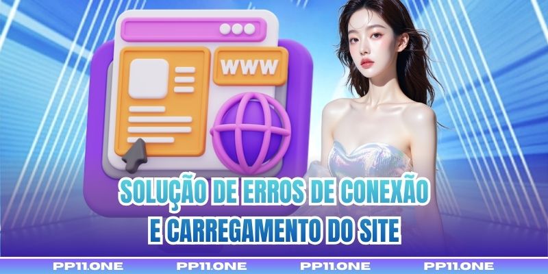 Solução de erros de conexão e carregamento do site